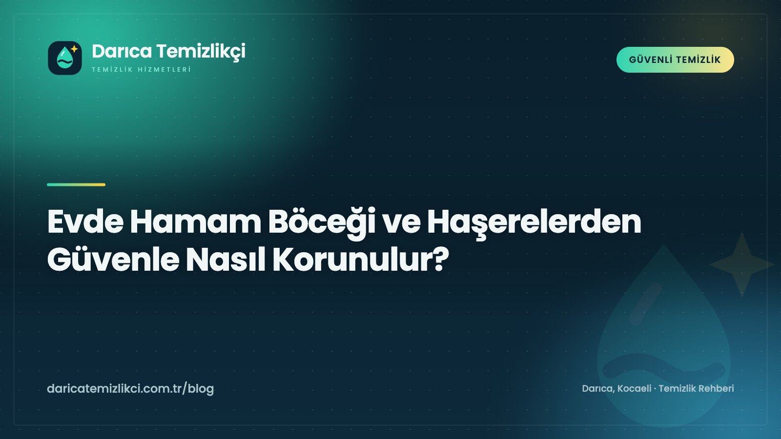 Hamam böceğinden nasıl korunulur: mutfakta önleyici temizlik ve güvenli haşere kontrolü